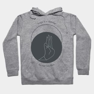Yoga is a mirror to our insides Hoodie